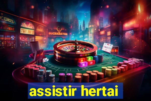 assistir hertai